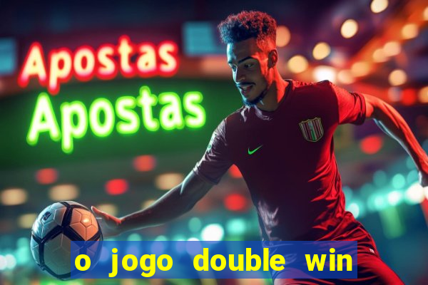 o jogo double win paga mesmo