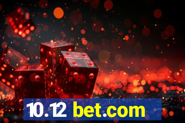 10.12 bet.com