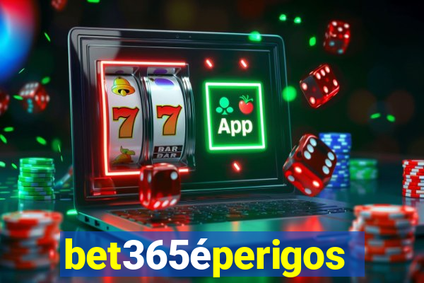 bet365éperigoso