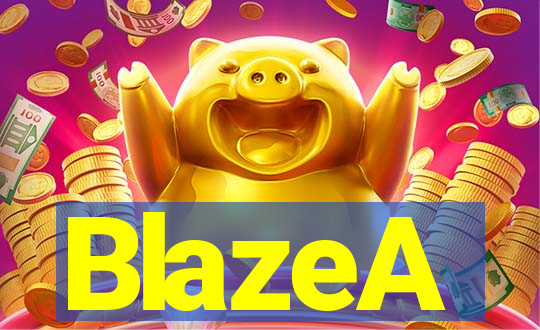 BlazeA