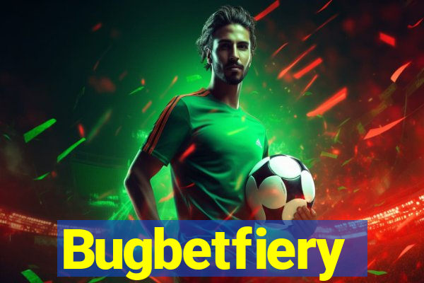 Bugbetfiery