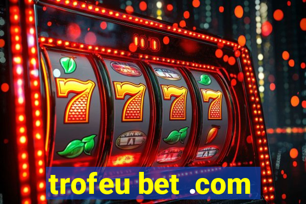 trofeu bet .com