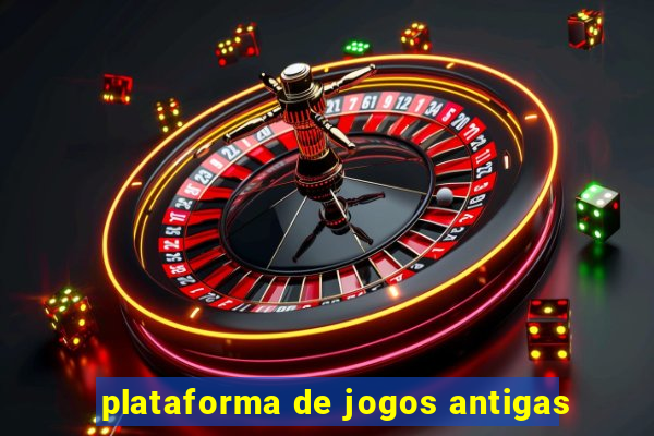 plataforma de jogos antigas