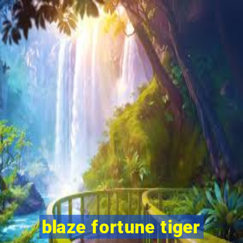 blaze fortune tiger