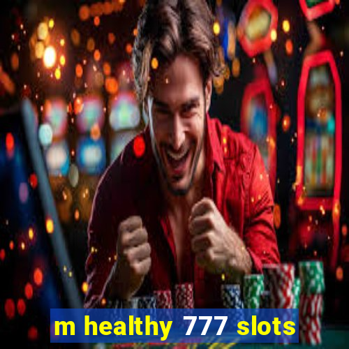 m healthy 777 slots