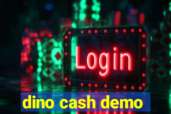 dino cash demo