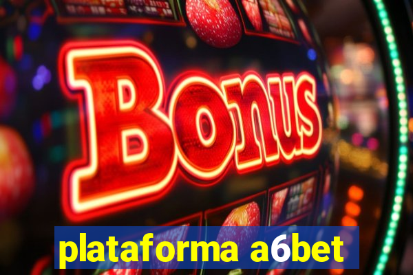 plataforma a6bet