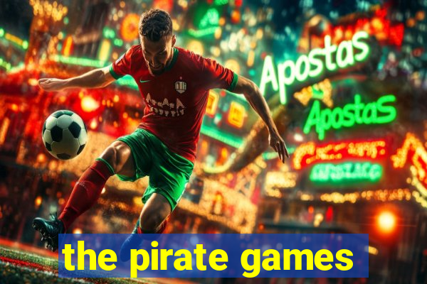 the pirate games