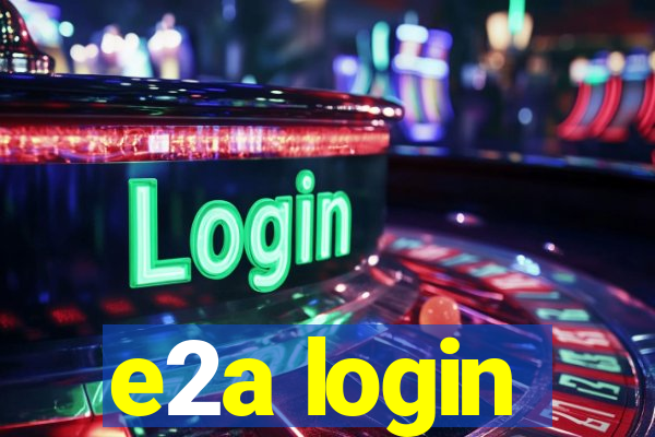 e2a login