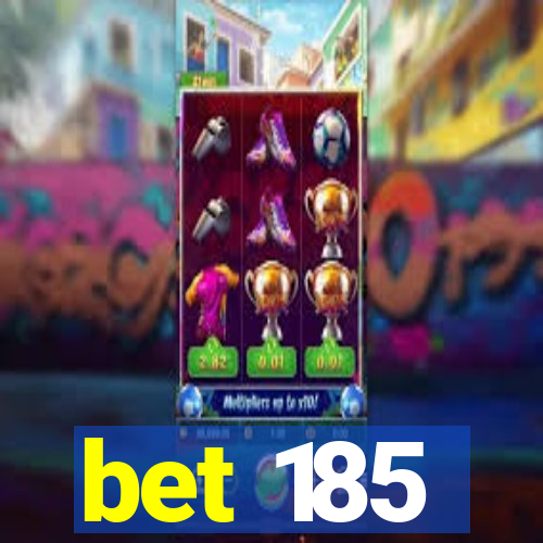 bet 185