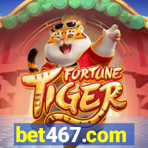 bet467.com