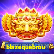 blazequebrou