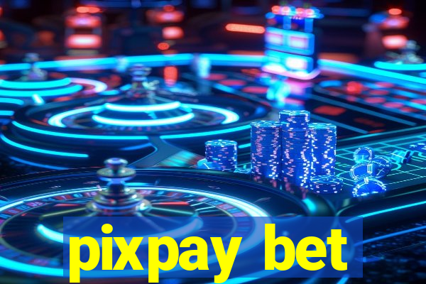 pixpay bet