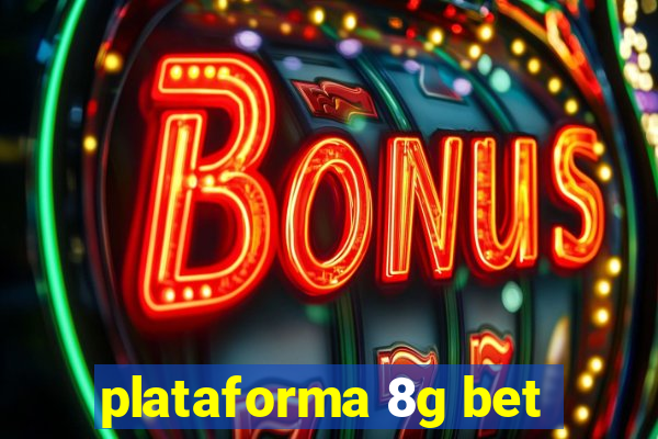 plataforma 8g bet