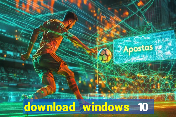 download windows 10 home iso 64 bit