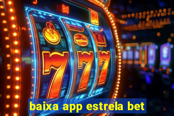 baixa app estrela bet