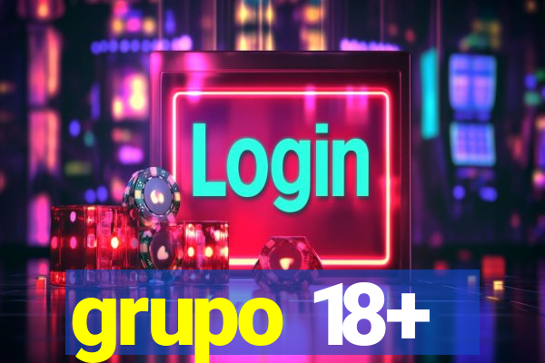 grupo 18+