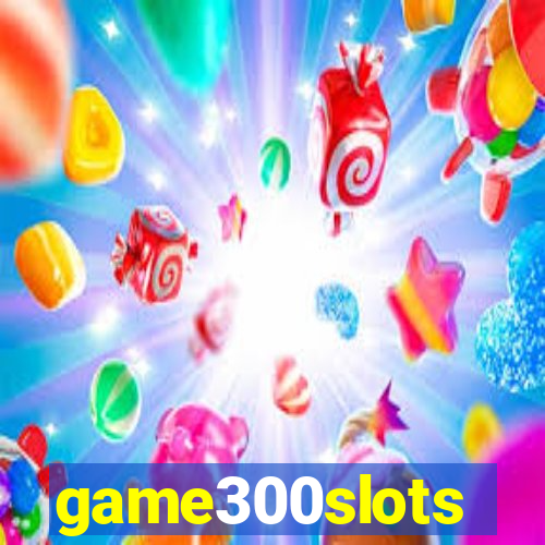 game300slots