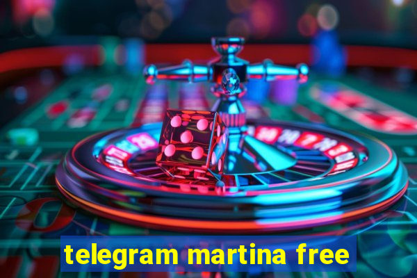 telegram martina free