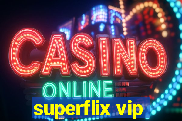 superflix vip