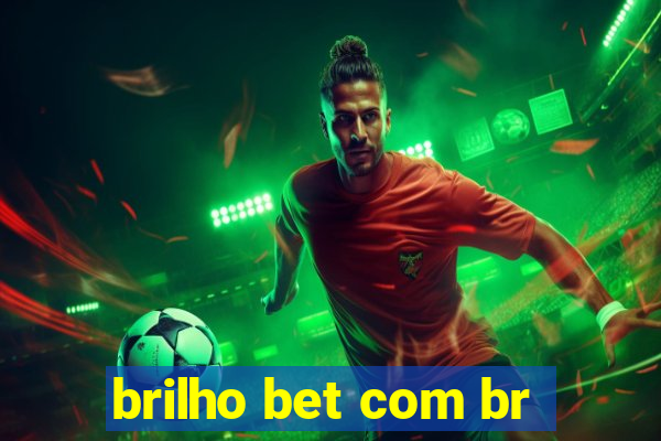 brilho bet com br