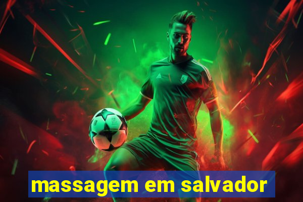 massagem em salvador