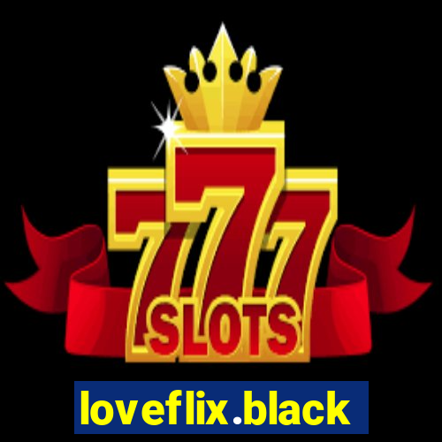 loveflix.black