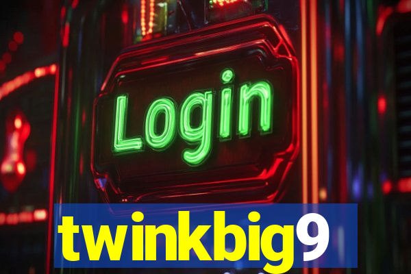 twinkbig9